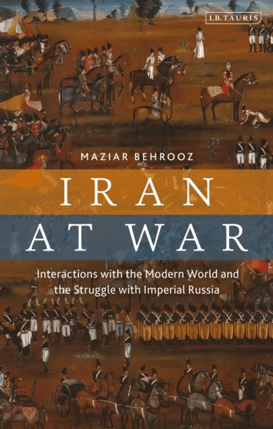 Iran at War av Maziar Behrooz