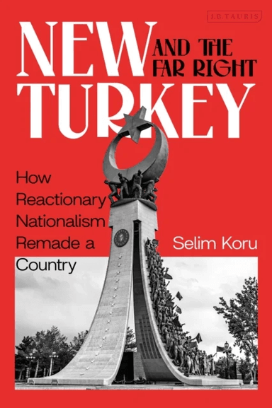 New Turkey and the Far Right av Selim Koru