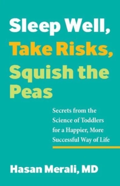 Sleep Well, Take Risks, Squish the Peas av Hasan Merali