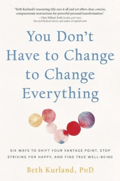 You Don't Have to Change to Change Everything av Beth Kurland