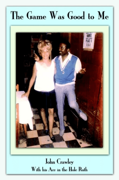 The Game Was Good to Me av John Crawley