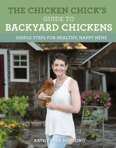 The Chicken Chick's Guide to Backyard Chickens av Kathy Shea Mormino