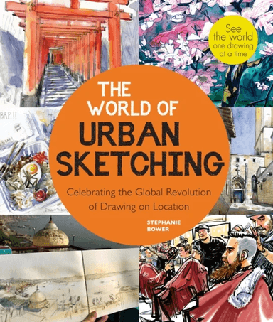 The World of Urban Sketching av Stephanie Bower