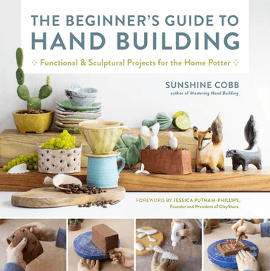 The Beginner's Guide to Hand Building av Sunshine Cobb