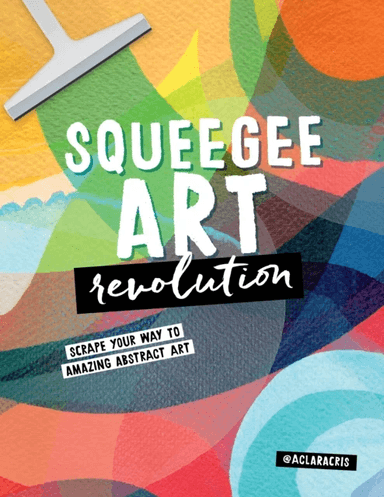 Squeegee Art Revolution av Clara Cristina de Souza Rego
