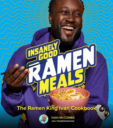 Insanely Good Ramen Meals av Ivan McCombs