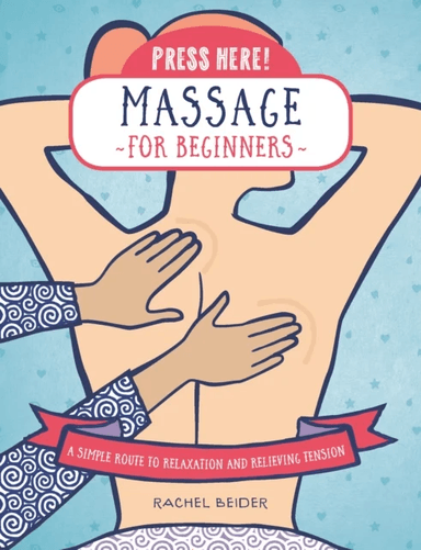 Press Here! Massage for Beginners av Rachel Beider