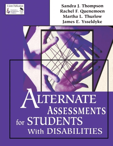 Alternate Assessments for Students With Disabilities av Sandra J. Thompson, Rachel F. Quenemoen, Martha L. Thurlow, James E. Ysseldyke