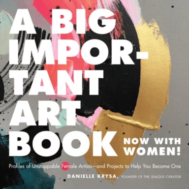 A Big Important Art Book (Now with Women) av Danielle Krysa