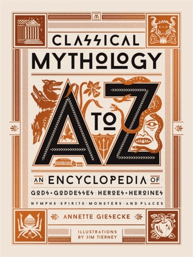 Classical Mythology A to Z av Annette Giesecke