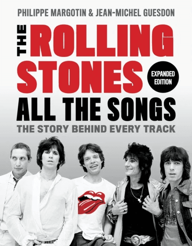 The Rolling Stones All the Songs Expanded Edition av Jean-Michel Guesdon, Philippe Margotin