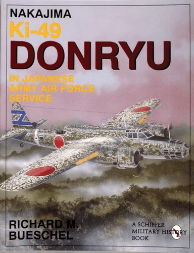 Nakajima Ki-49 Donryu in Japanese Army Air Force Service av Richard M. Bueschel
