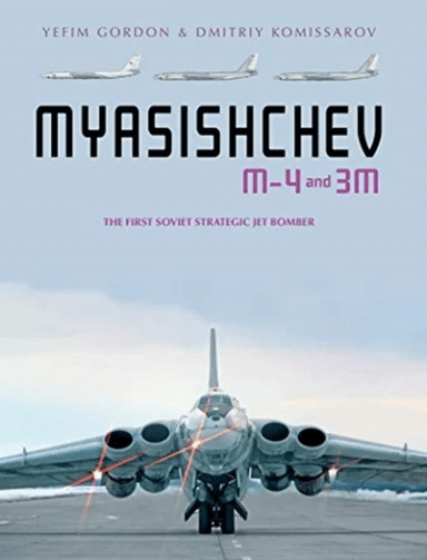 Myasishchev M-4 and 3M av Yefim Gordon, Dmitriy Komissarov