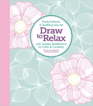 Draw to Relax av Better Day Books, Mary Kate Murray