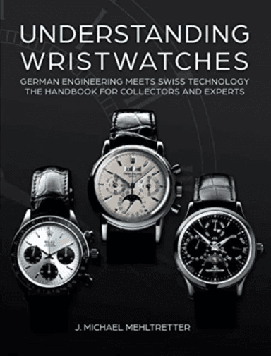 Understanding Wristwatches av J. Michael Mehltretter