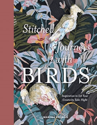 Stitched Journeys with Birds av Martha Sielman
