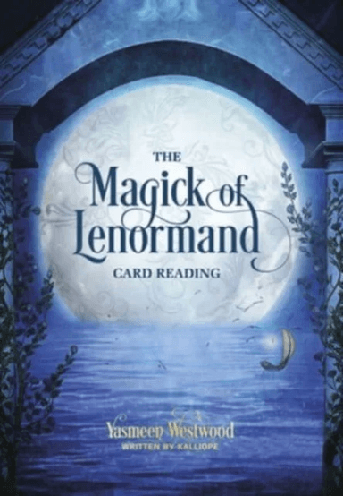 The Magick of Lenormand Card Reading av Kalliope Haratsidis