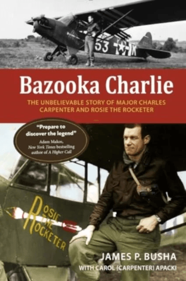 Bazooka Charlie av James P. Busha, Carol (Carpenter) Apacki