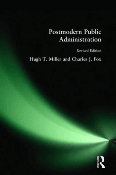 Postmodern Public Administration av Hugh T Miller, Hugh T. Miller, Charles J Fox