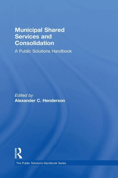 Municipal Shared Services and Consolidation