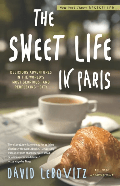 The Sweet Life in Paris av David Lebovitz