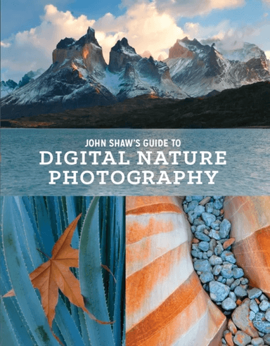 John Shaw's Guide to Digital Nature Photography av J Shaw