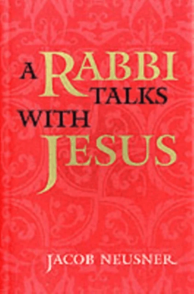 A Rabbi Talks with Jesus av Jacob Neusner