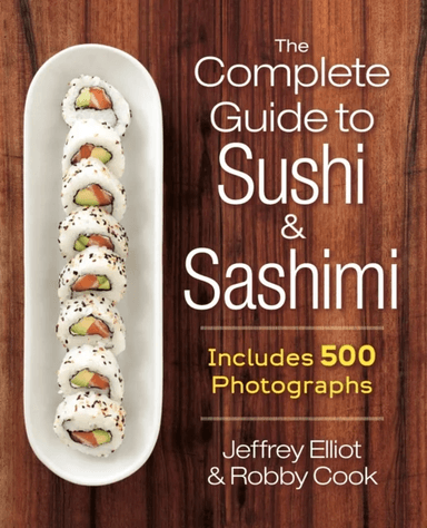 Complete Guide to Sushi and Sashimi av Jeffrey Elliot, Robby Cook