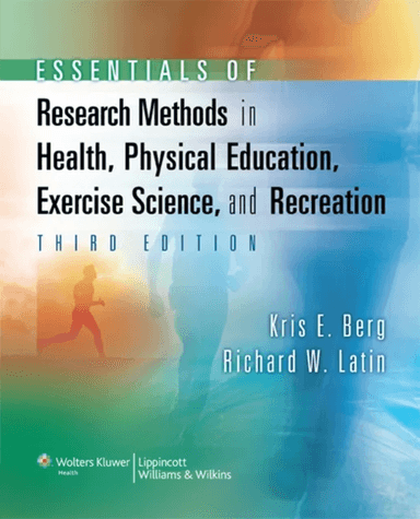Essentials of Research Methods in Health, Physical Education, Exercise Science, and Recreation av Kris E. Berg, Richard W. Latin