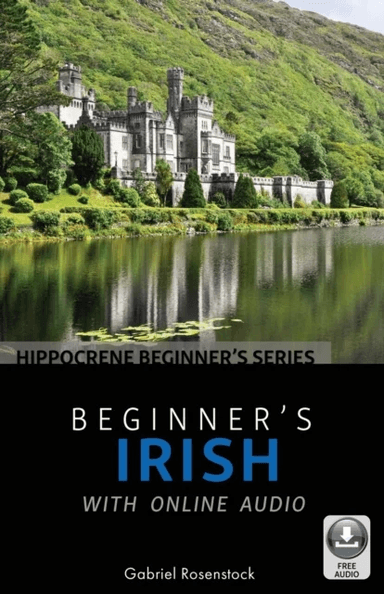Beginner's Irish with Online Audio av Gabriel Rosenstock
