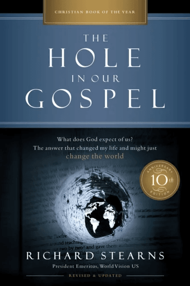 The Hole in Our Gospel 10th Anniversary Edition av Richard Stearns
