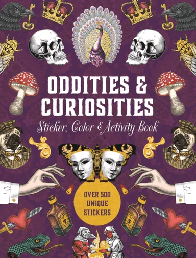 Oddities &amp; Curiosities Sticker, Color &amp; Activity Book av Editors of Chartwell Books