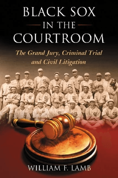 Black Sox in the Courtroom av William F. Lamb