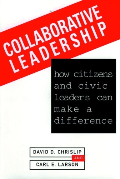 Collaborative Leadership av David D. Chrislip, Carl E. Larson