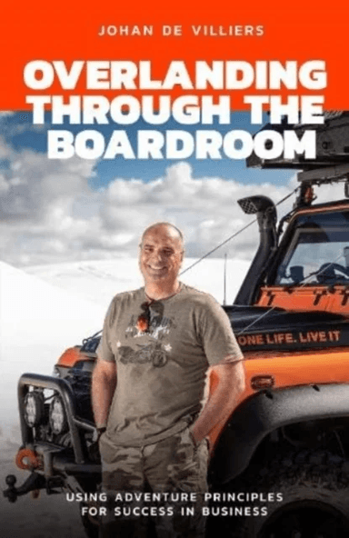Overlanding Through the Boardroom av Johan de Villiers