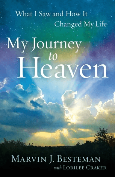 My Journey to Heaven ¿ What I Saw and How It Changed My Life av Marvin J. Besteman, Lorilee Craker