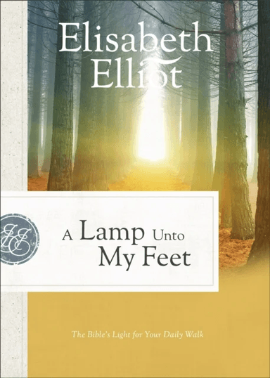 A Lamp Unto My Feet - The Bible`s Light for Your Daily Walk av Elisabeth Elliot