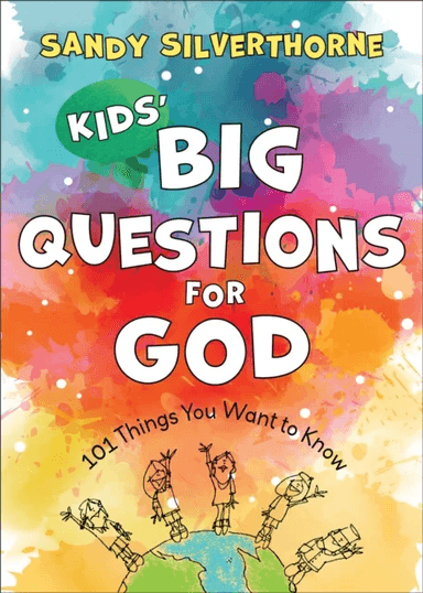 Kids` Big Questions for God - 101 Things You Want to Know av Sandy Silverthorne