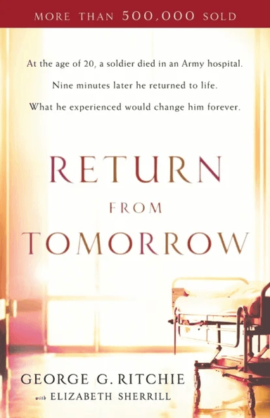 Return from Tomorrow av George G. Ritchie, Elizabeth Sherrill
