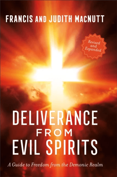 Deliverance from Evil Spirits av Francis MacNutt, Judith MacNutt