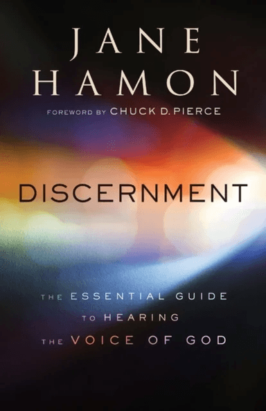 Discernment - The Essential Guide to Hearing the Voice of God av Jane Hamon, Chuck Pierce