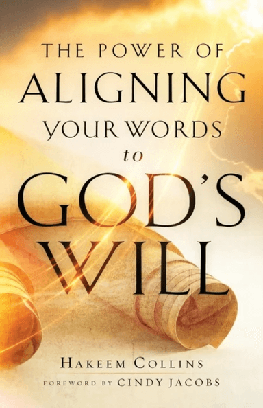 The Power of Aligning Your Words to God`s Will av Hakeem Collins