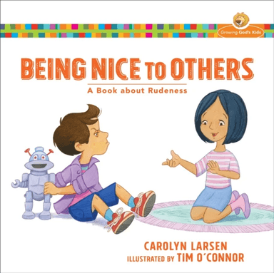 Being Nice to Others ¿ A Book about Rudeness av Carolyn Larsen, Tim O`connor