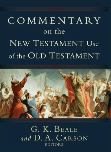 Commentary on the New Testament Use of the Old Testament av D. A. Carson, G. K. Beale