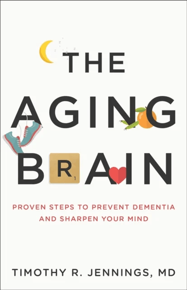 The Aging Brain av Timothy R. Jennings