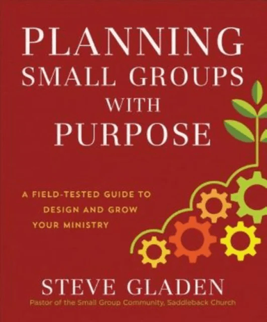 Planning Small Groups with Purpose - A Field-Tested Guide to Design and Grow Your Ministry av Steve Gladen, Rick Warren