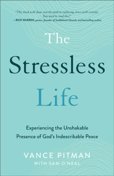 The Stressless Life ¿ Experiencing the Unshakable Presence of God`s Indescribable Peace av Vance Pitman, Sam O`neal