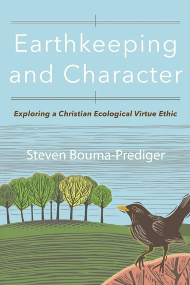 Earthkeeping and Character av Steven Bouma-Prediger