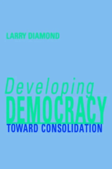 Developing Democracy av Larry (Director Center on Democracy Development and the Rule of Law Stanford University) Diamond