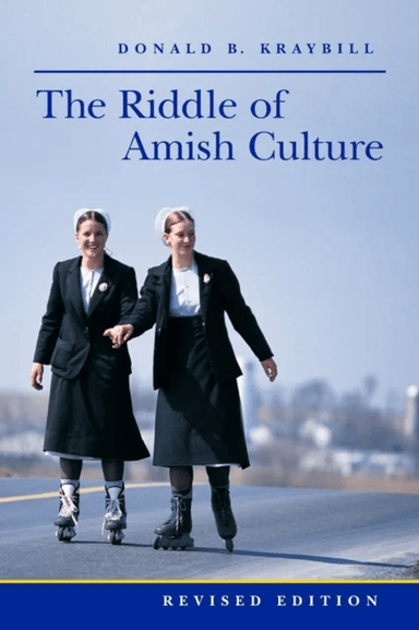 The Riddle of Amish Culture av Donald B. (Distinguished Professor and Senior Fellow Elizabethtown College) Kraybill